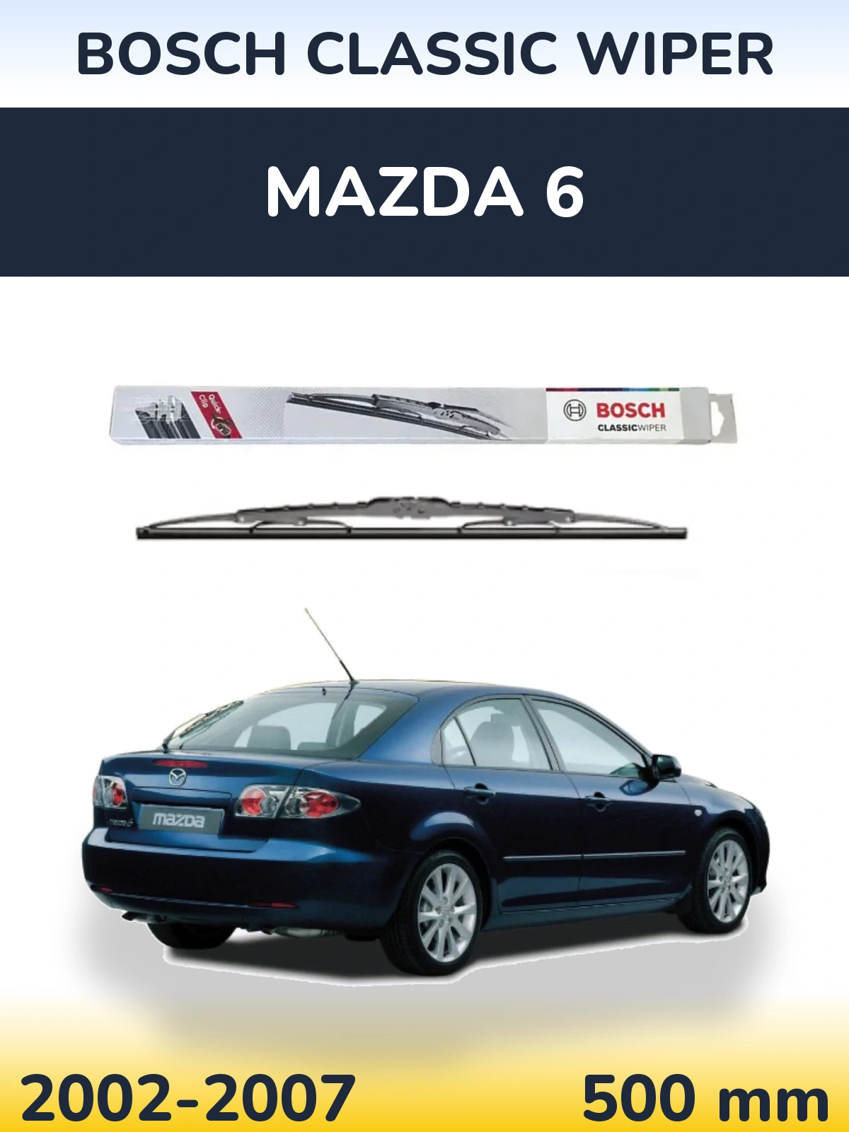 Zadní stěrač BOSCH Classic Wiper 500 mm pro Mazda 6 2002-2007