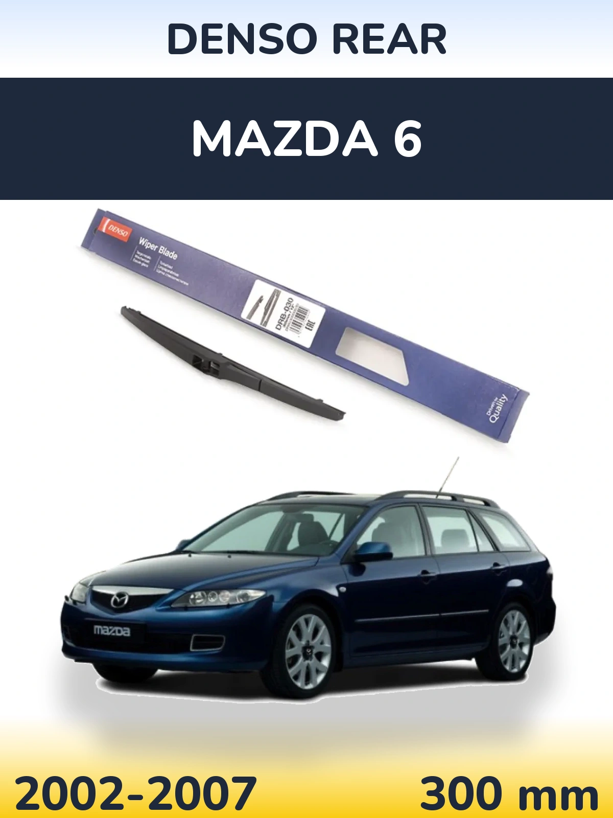 Zadní stěrač Denso Rear 300 mm pro Mazda 6 2002-2007