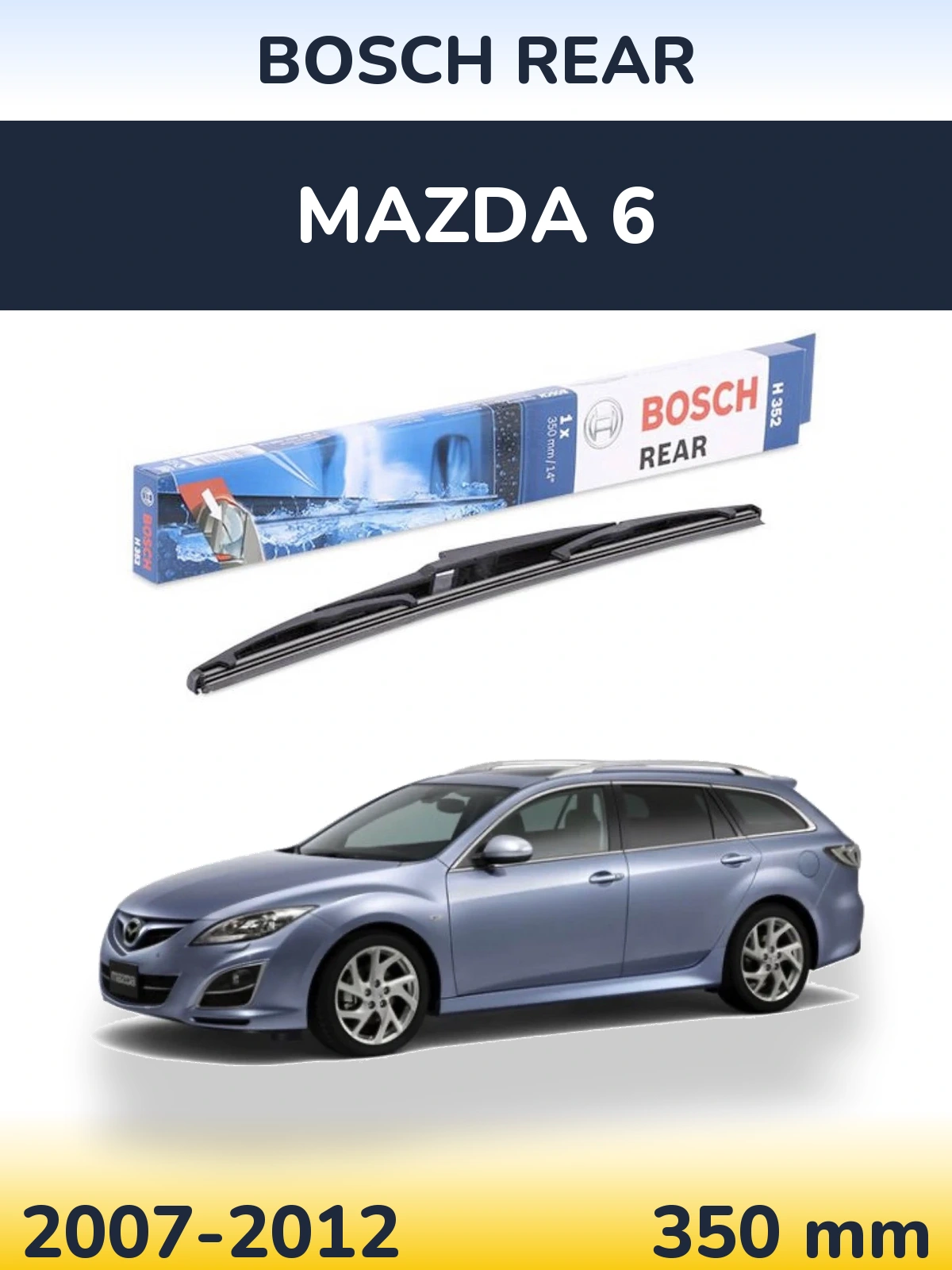 Zadní stěrač BOSCH Rear 350 mm pro Mazda 6 2007-2012