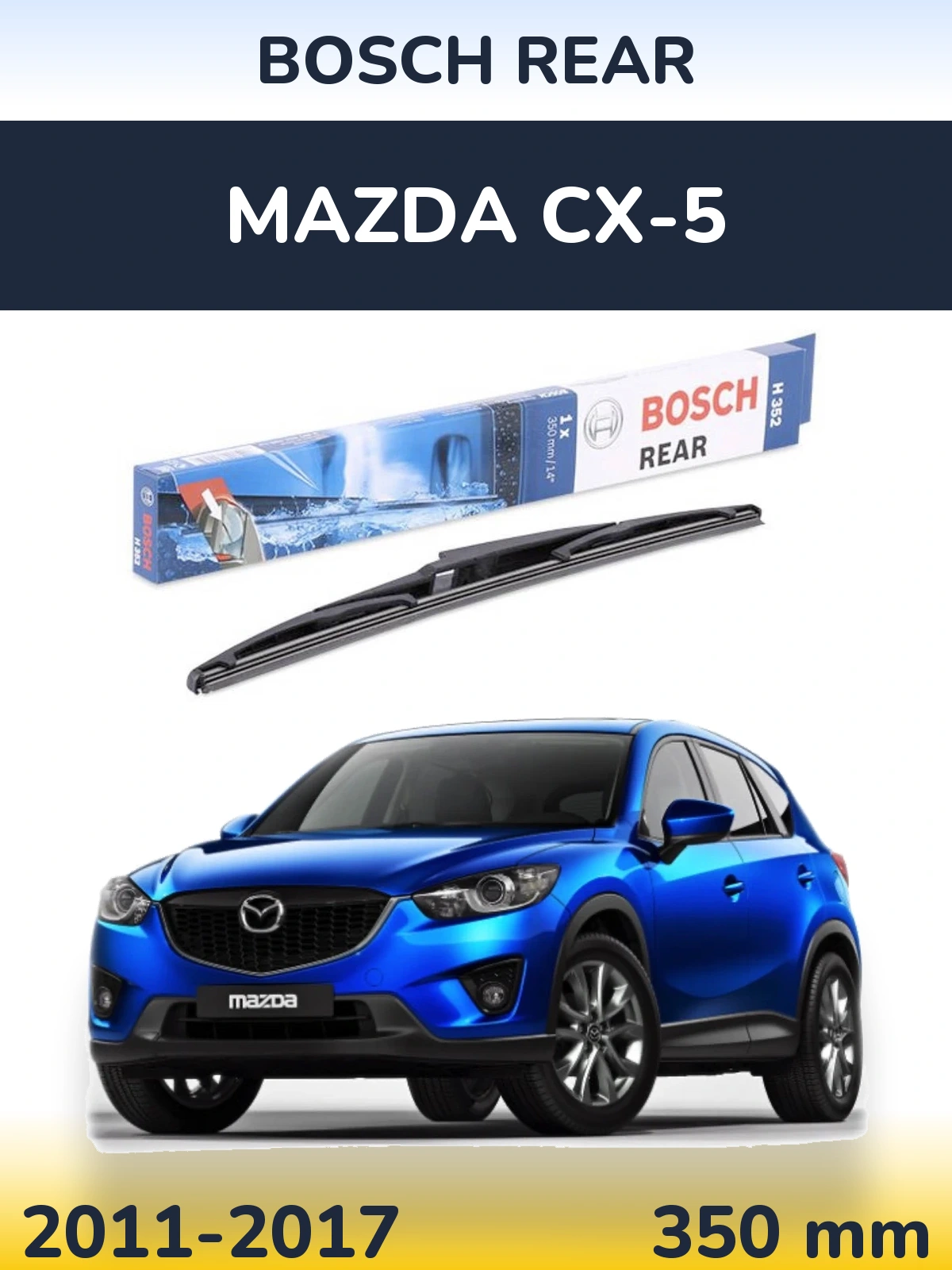 Zadní stěrač BOSCH Rear 350 mm pro Mazda CX-5 2011-2017