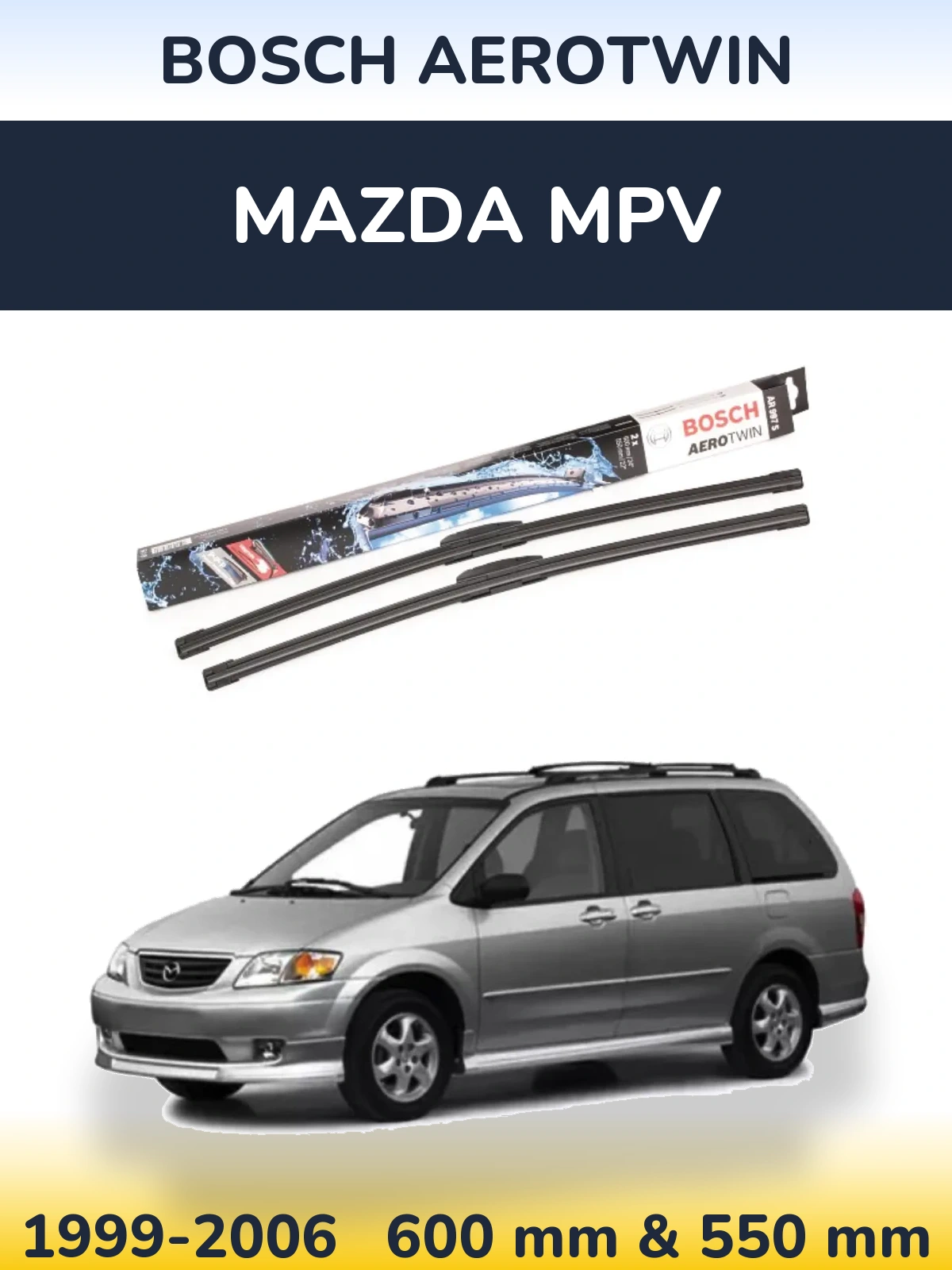 Sada předních stěračů BOSCH AeroTwin 600 a 550 mm pro Mazda MPV 1999-2006