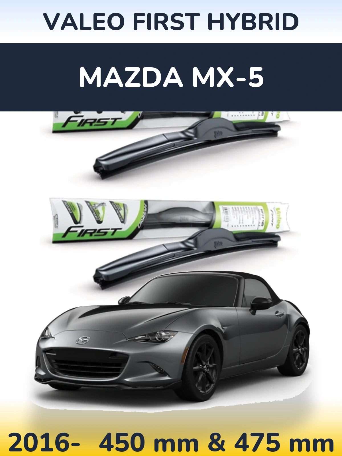 Sada předních stěračů Valeo First Hybrid 450 a 475 mm pro Mazda MX-5 2016-2026