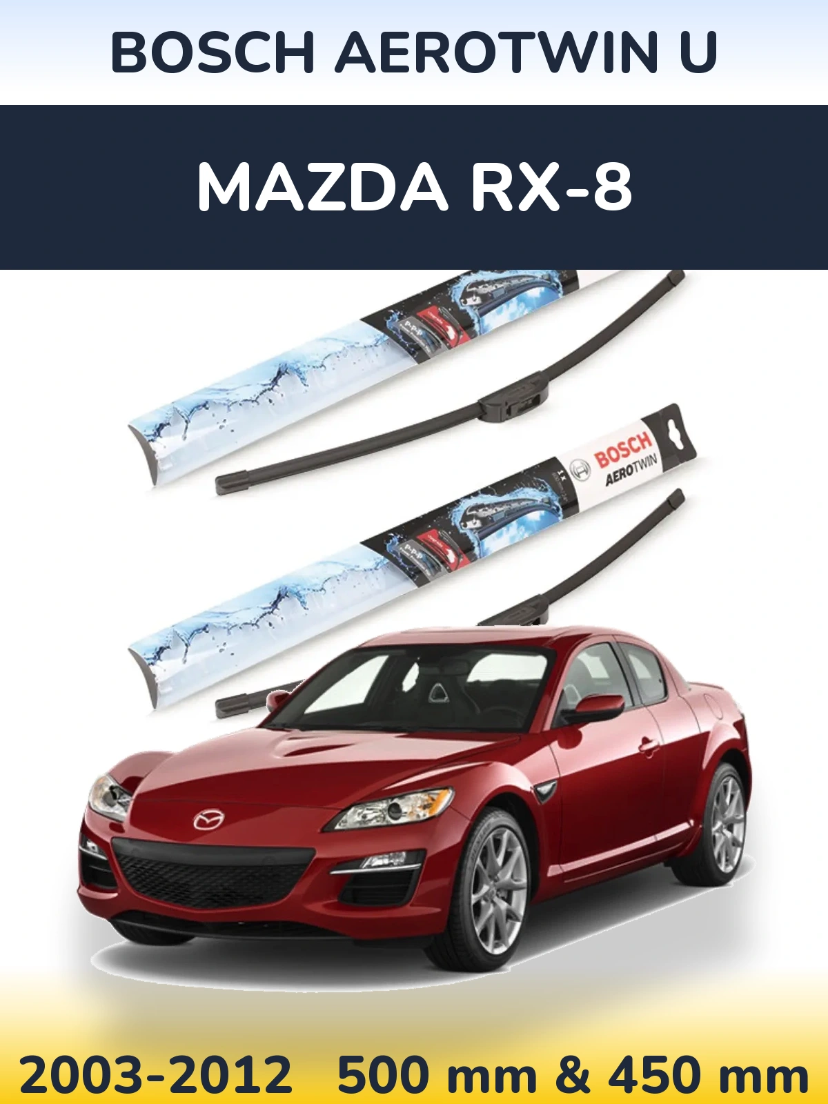 Sada předních stěračů BOSCH AeroTwin U 500 a 450 mm pro Mazda RX-8 2003-2012