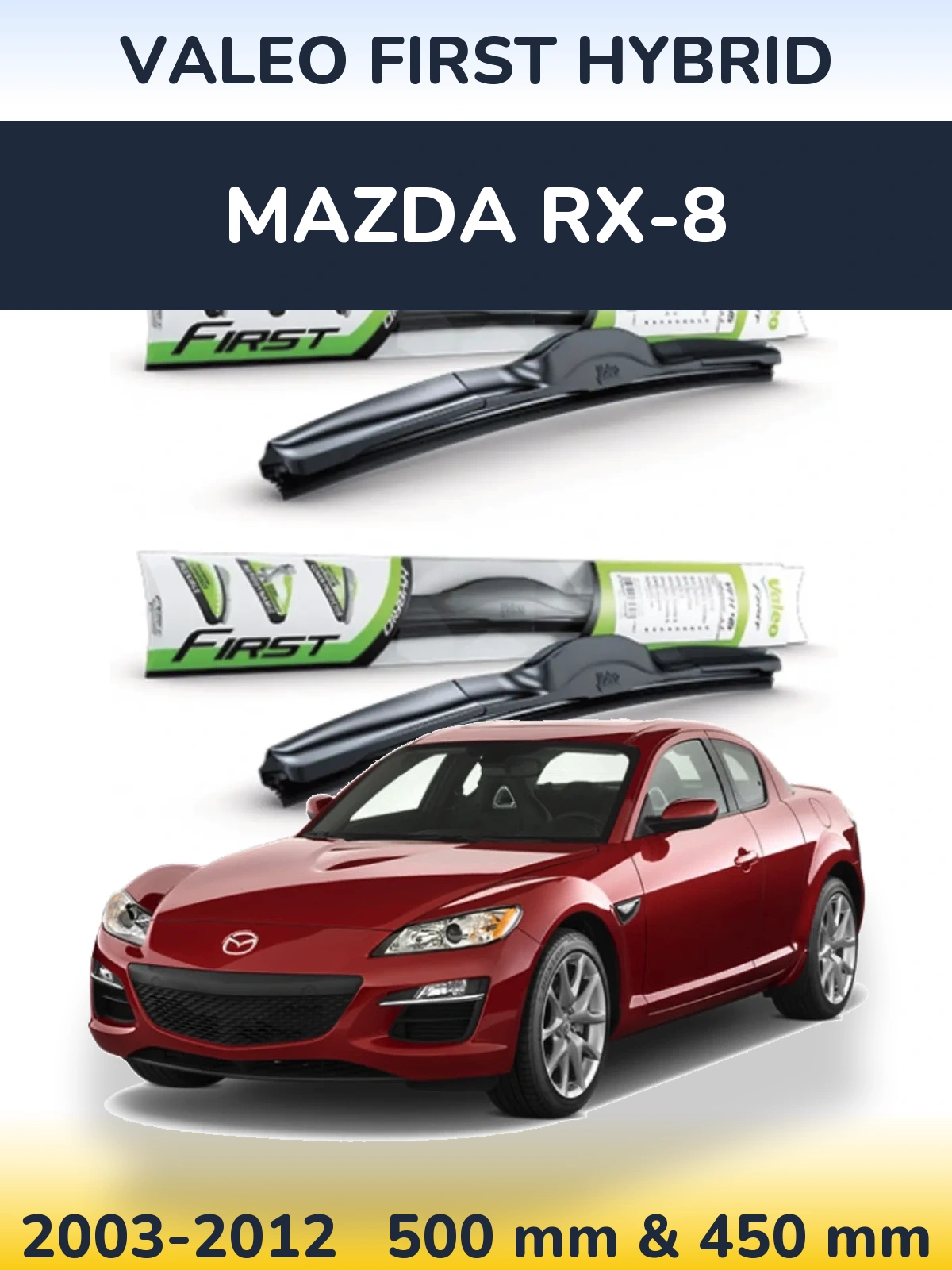 Sada předních stěračů Valeo First Hybrid 500 a 450 mm pro Mazda RX-8 2003-2012