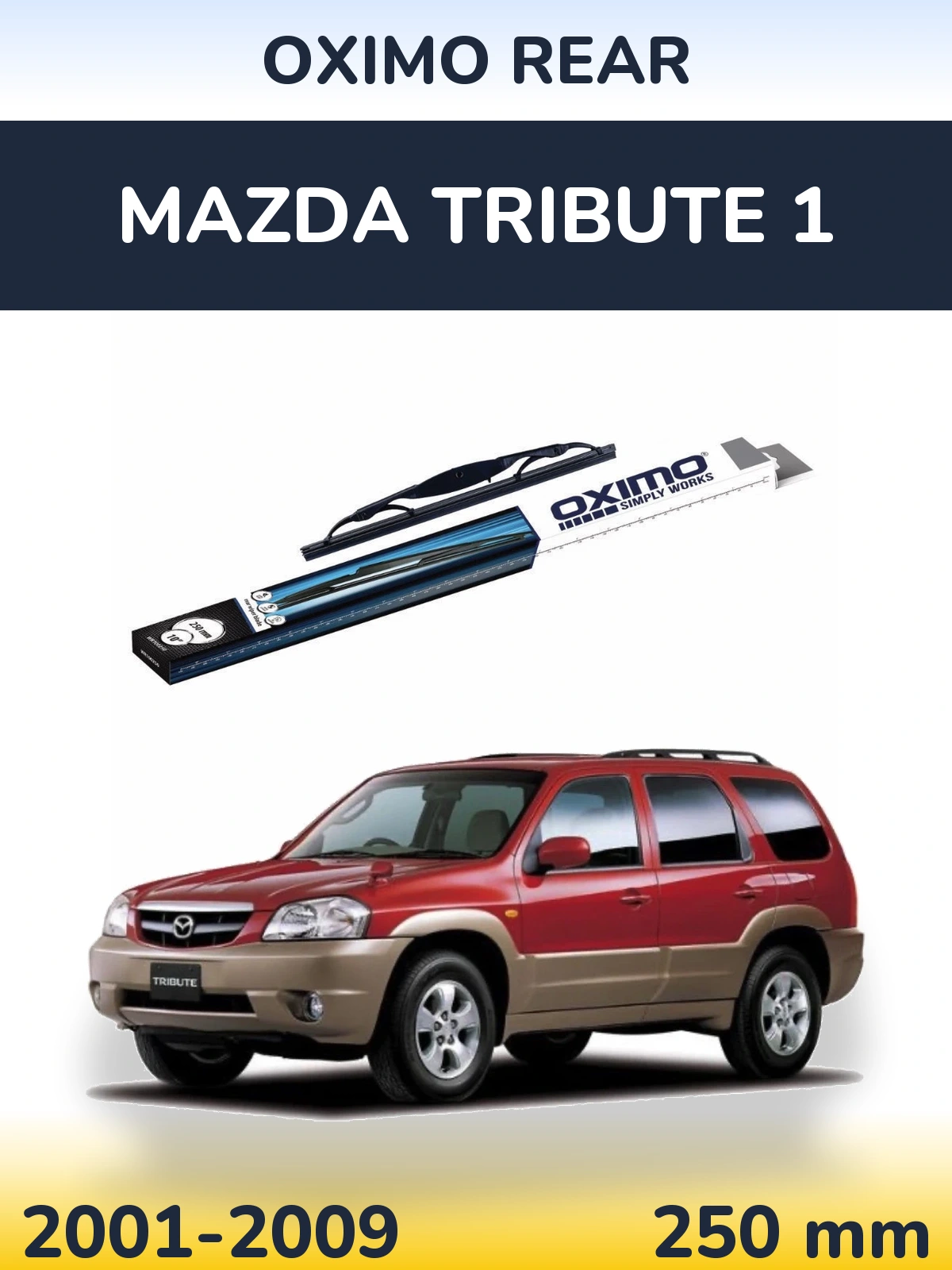 Задня щітка Oximo Rear 250 мм для Mazda Tribute 1 2001-2009