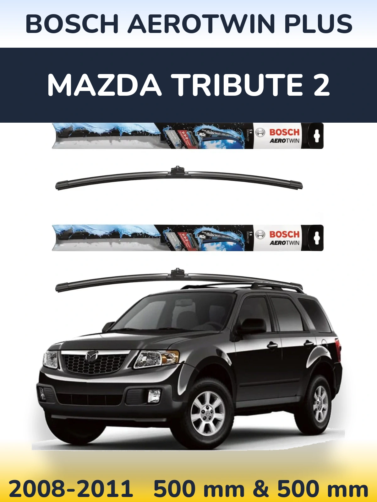 Sada předních stěračů BOSCH AeroTwin Plus 500 a 500 mm pro Mazda Tribute 2 2008-2011