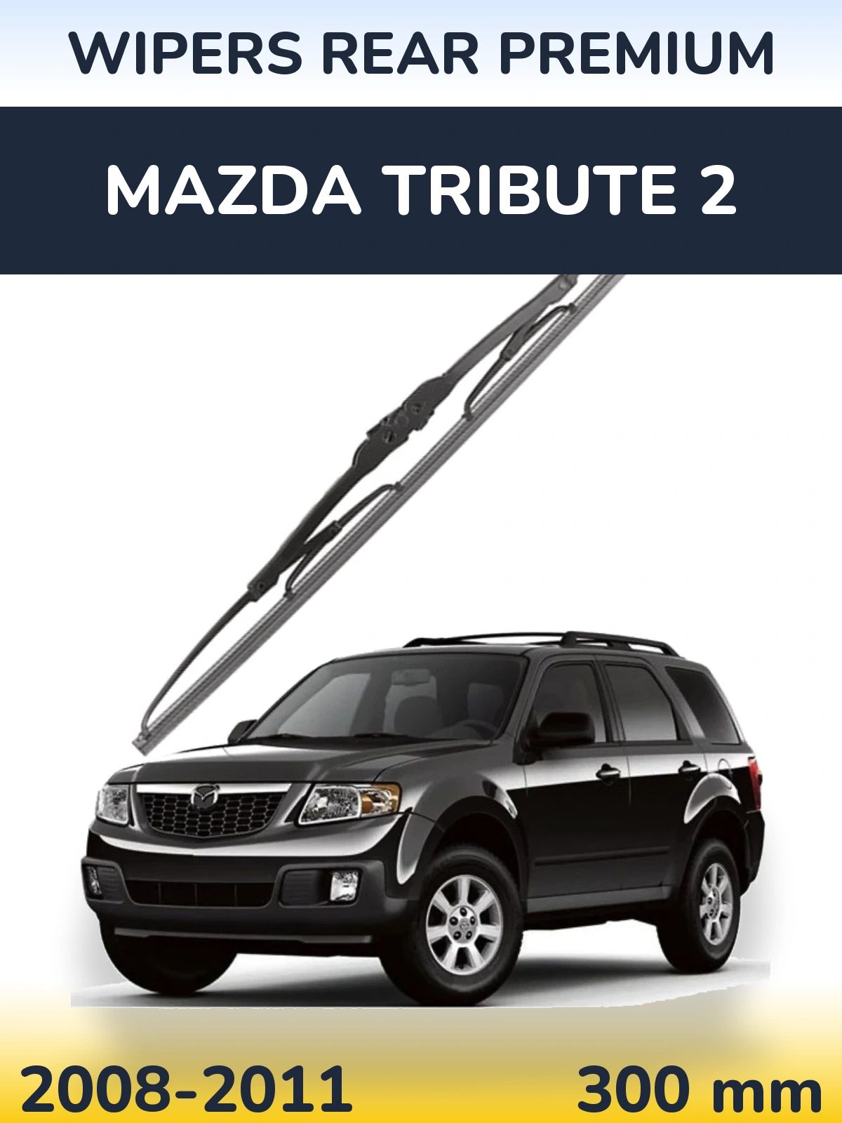 Zadní stěrač WIPERS REAR PREMIUM 300 mm pro Mazda Tribute 2 2008-2011