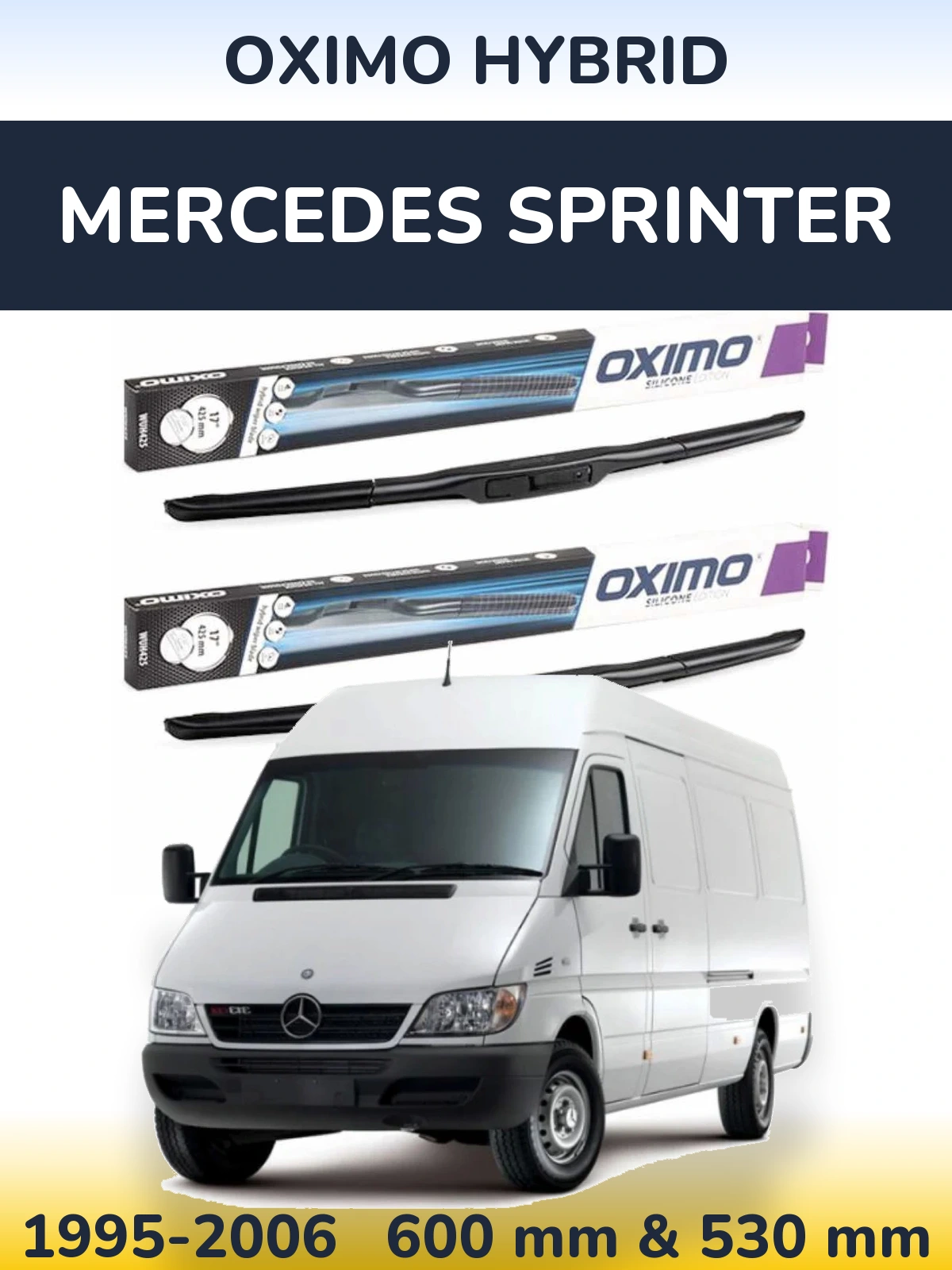 Комплект передніх щіток Oximo Hybrid 600 & 530 мм для Mercedes Sprinter 1995-2006