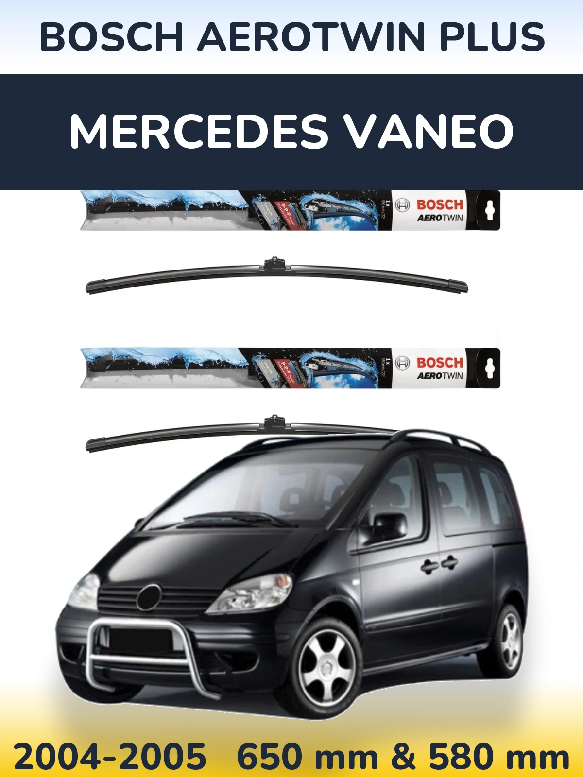 Sada předních stěračů BOSCH AeroTwin Plus 650 a 580 mm pro Mercedes Vaneo 2004-2005