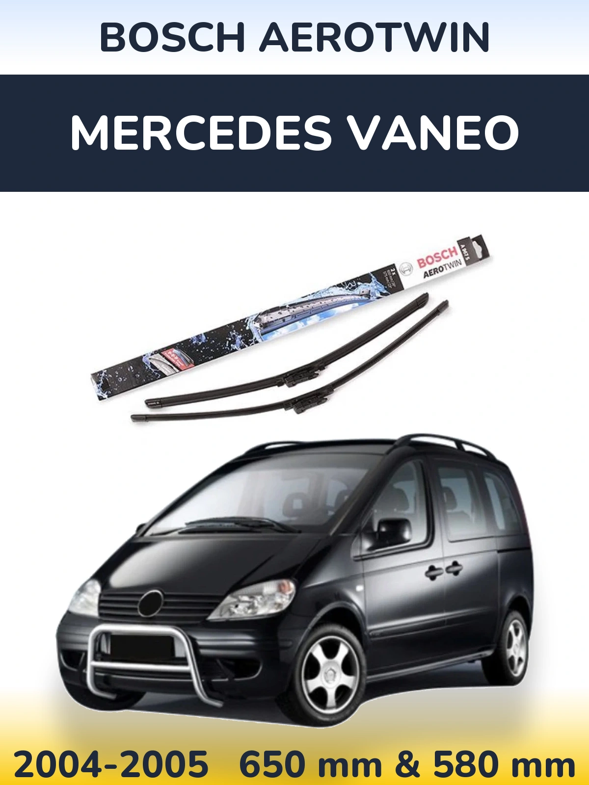 Sada předních stěračů BOSCH AeroTwin 650 a 580 mm pro Mercedes Vaneo 2004-2005