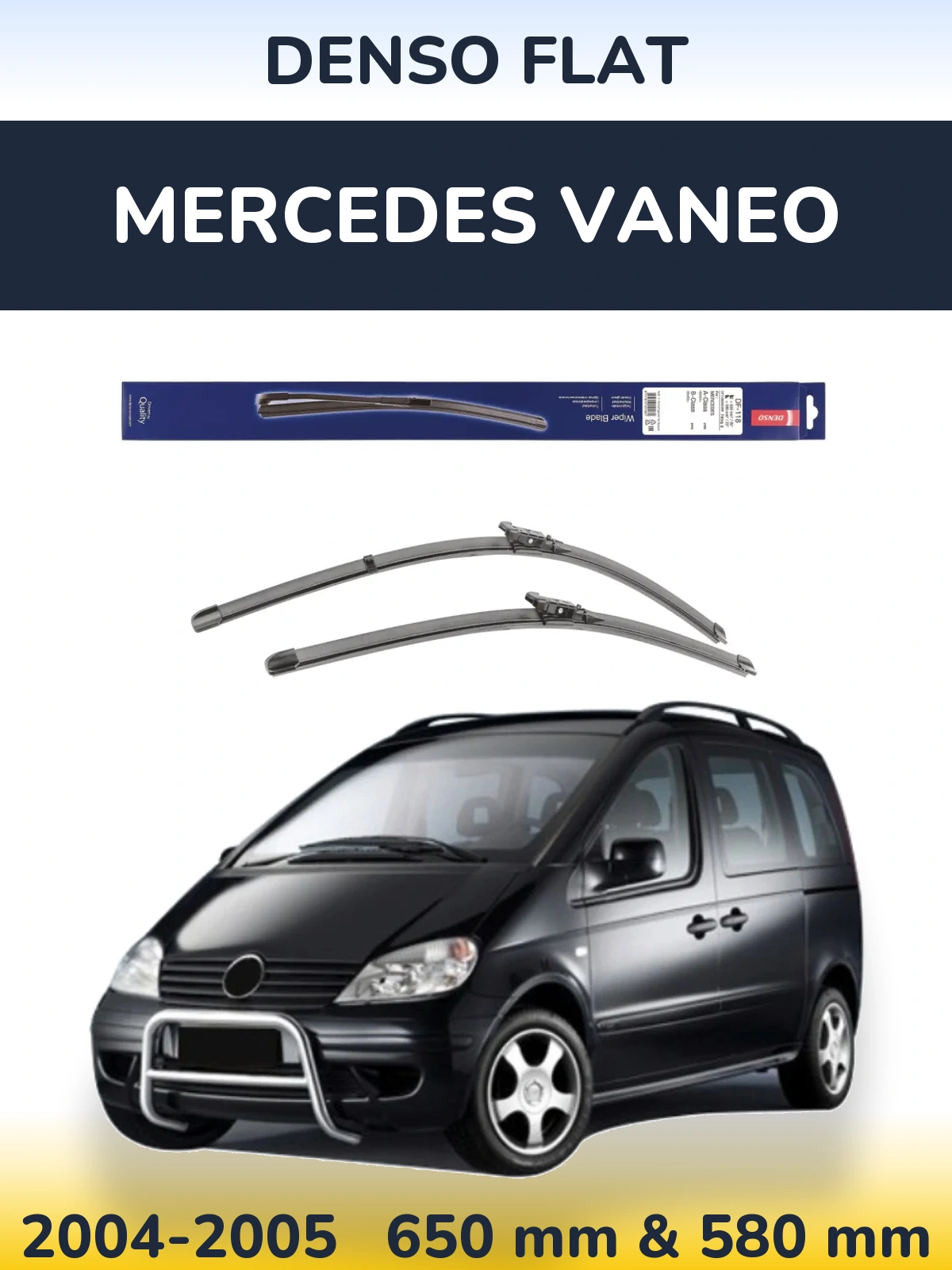 Sada předních stěračů Denso Flat 650 a 580 mm pro Mercedes Vaneo 2004-2005