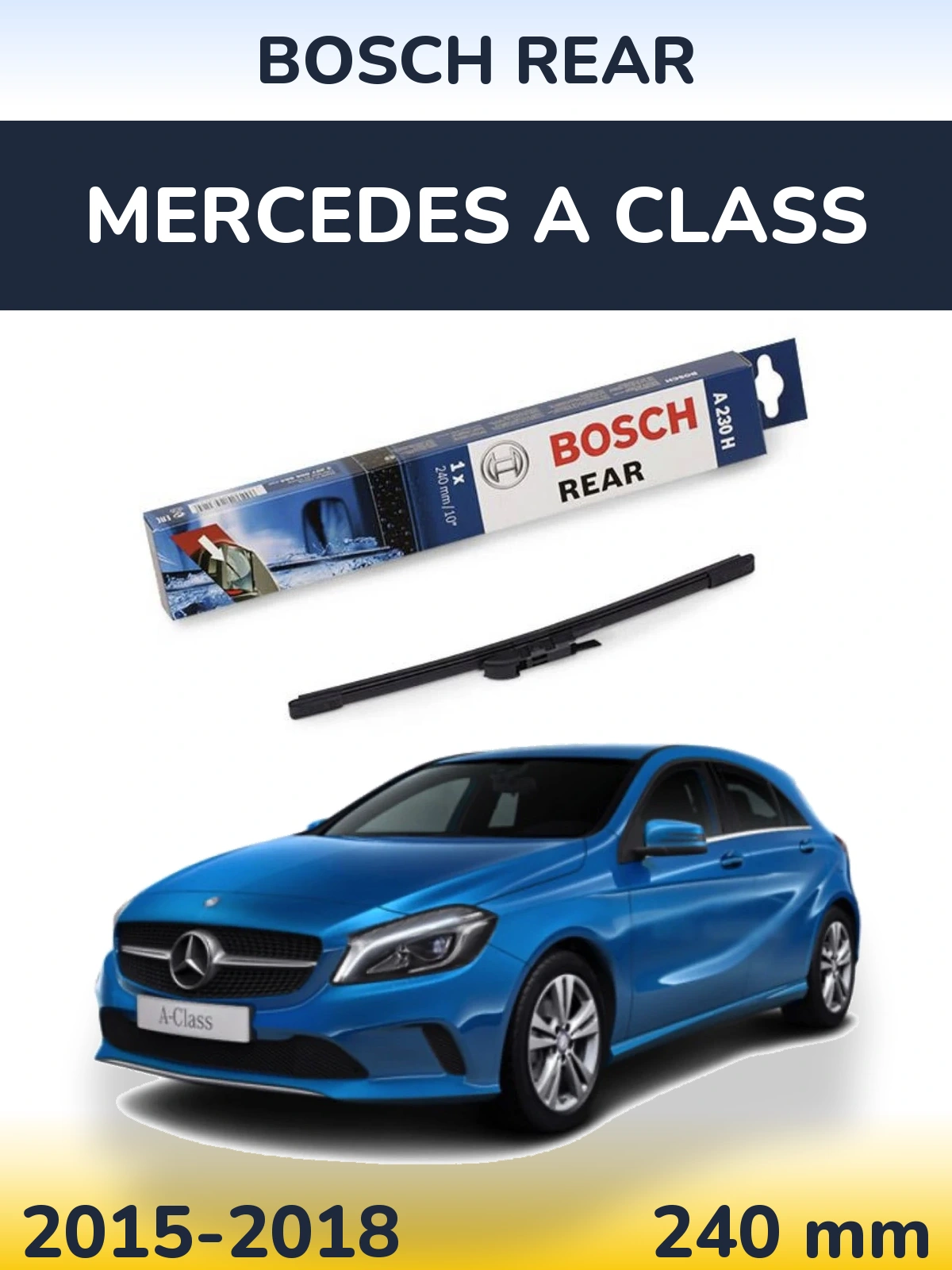 Zadní stěrač BOSCH Rear 240 mm pro Mercedes A Class 2015-2018