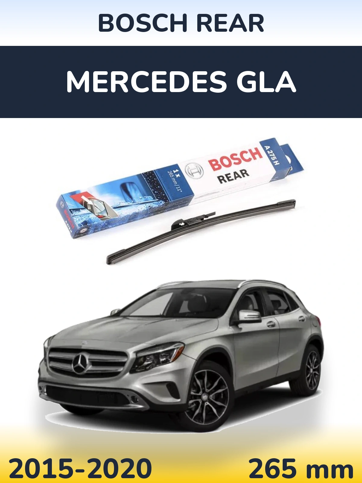Zadní stěrač BOSCH Rear 265 mm pro Mercedes GLA 2015-2020