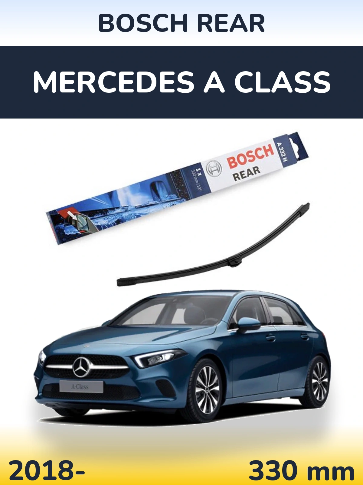 Задня щітка BOSCH Rear 330 мм для Mercedes A Class 2018-2026