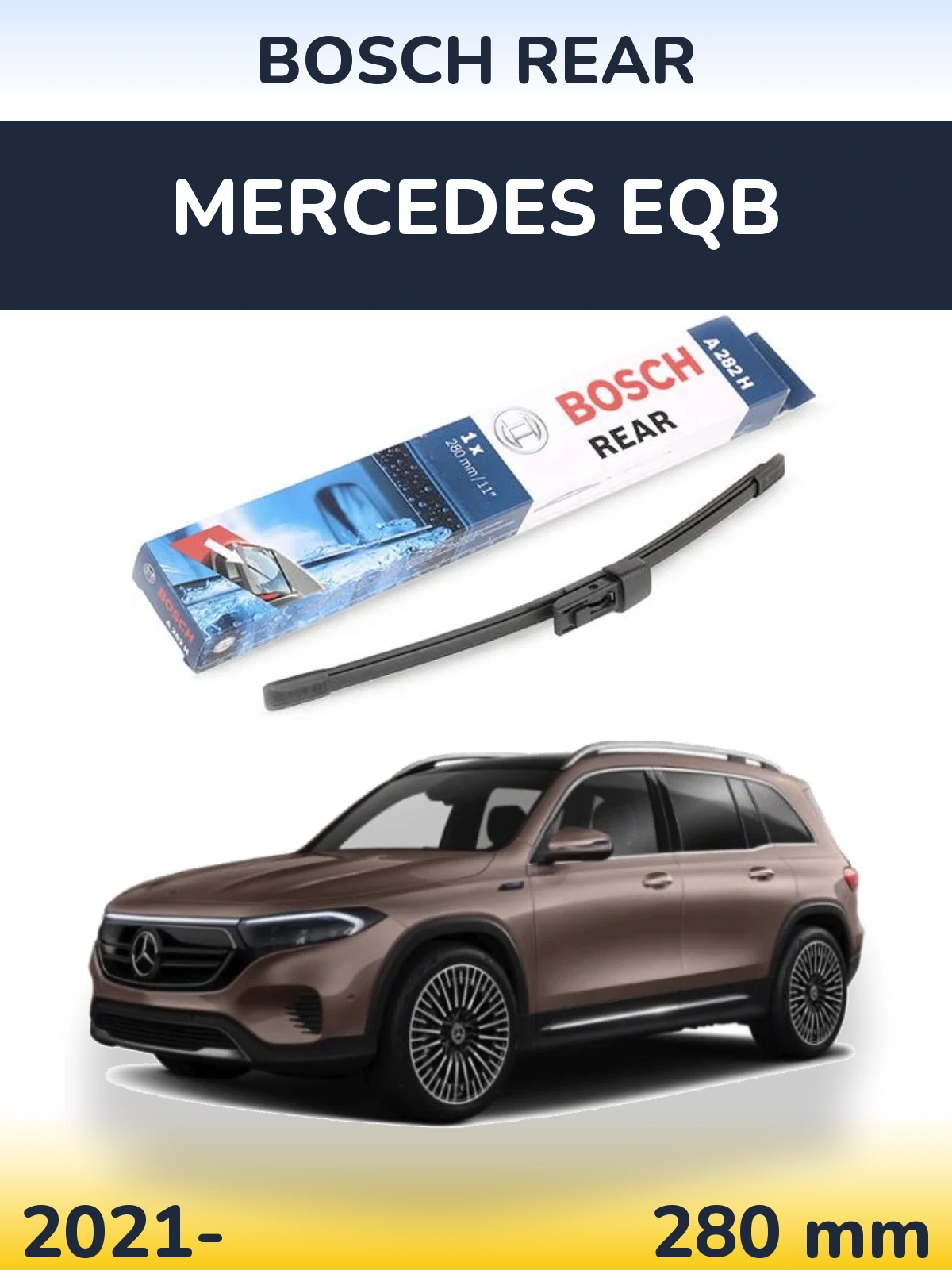 Zadní stěrač BOSCH Rear 280 mm pro Mercedes EQB 2021-2026