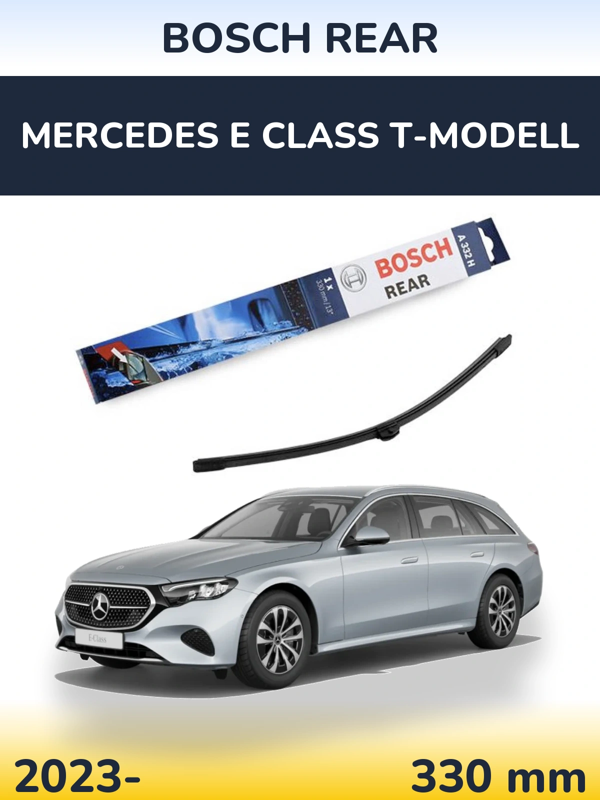 Zadní stěrač BOSCH Rear 330 mm pro Mercedes E Class T-Modell 2023-2026