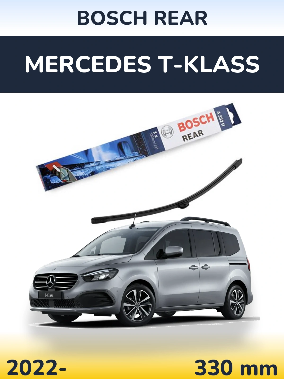 Zadní stěrač BOSCH Rear 330 mm pro Mercedes T-Klass 2022-2026
