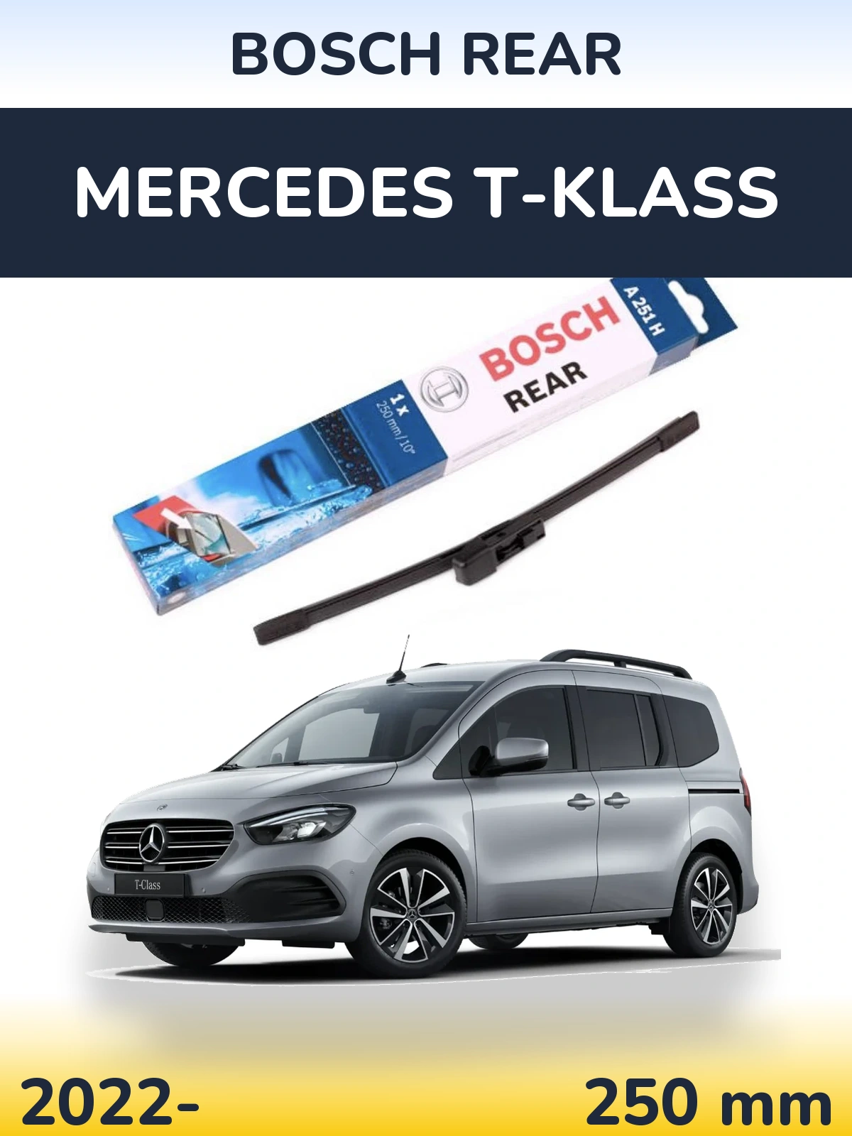 Zadní stěrač BOSCH Rear 250 mm pro Mercedes T-Klass 2022-2026