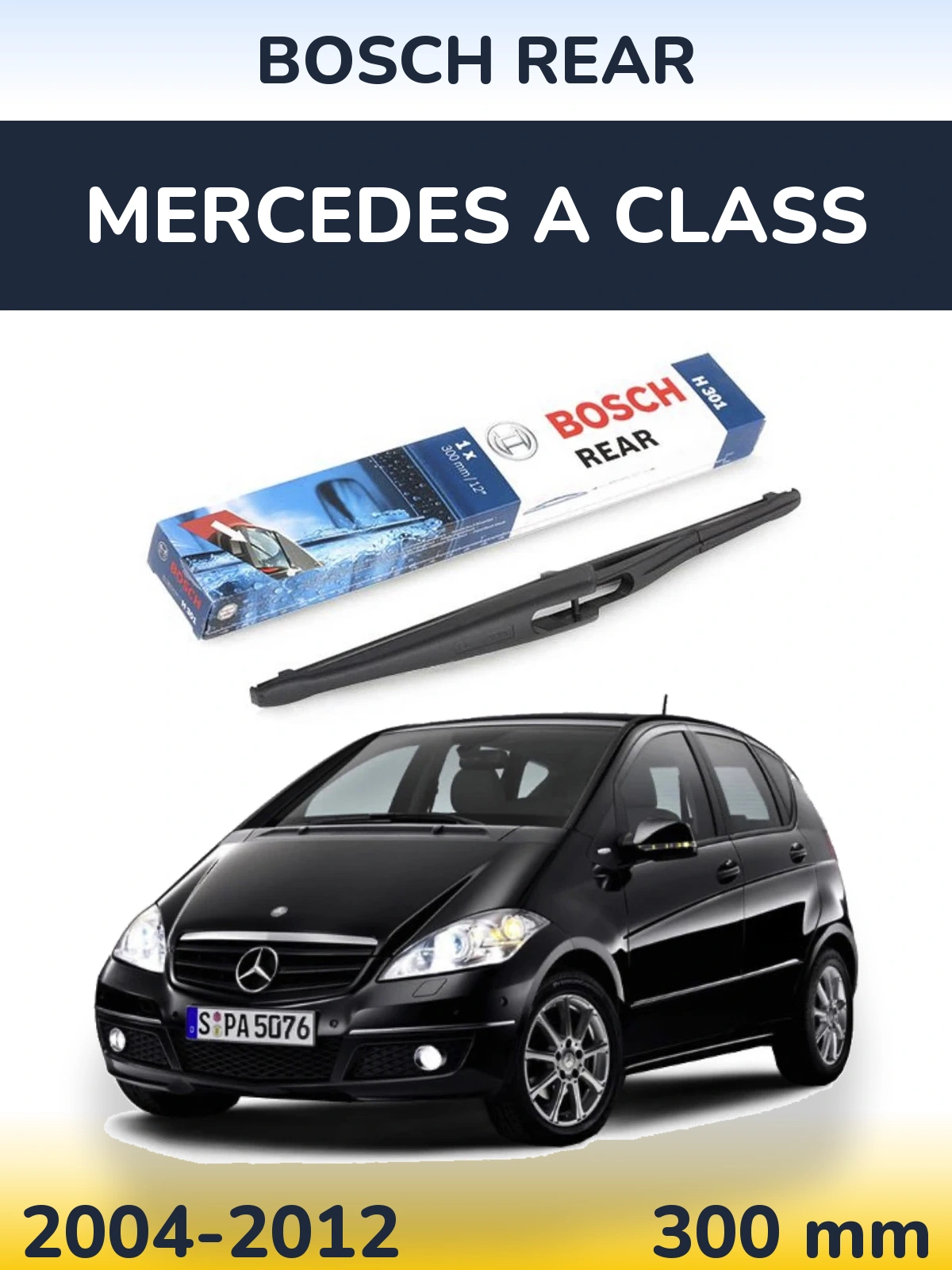 Zadní stěrač BOSCH Rear 300 mm pro Mercedes A Class 2004-2012
