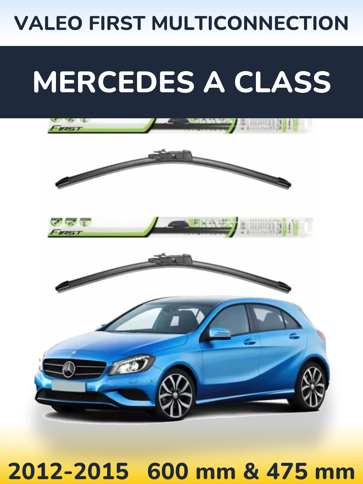 Sada předních stěračů Valeo First MultiConnection 600 a 475 mm pro Mercedes A Class 2012-2015