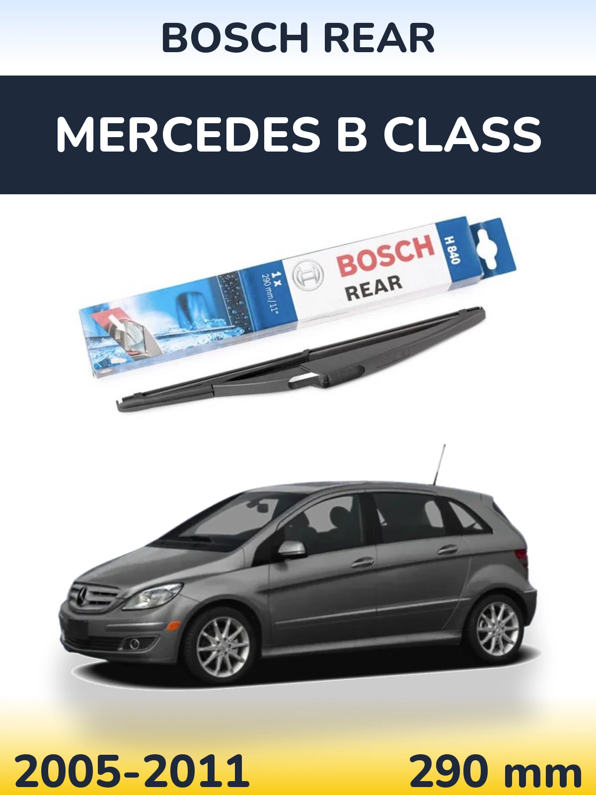 Zadní stěrač BOSCH Rear 290 mm pro Mercedes B Class 2005-2011