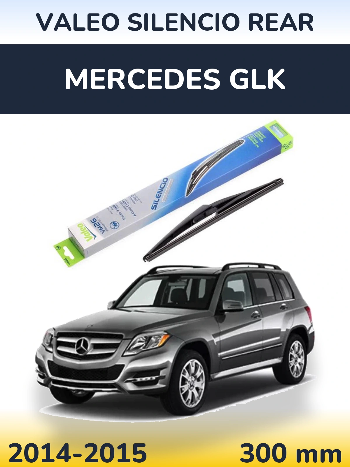 Zadní stěrač Valeo Silencio Rear 300 mm pro Mercedes GLK 2014-2015