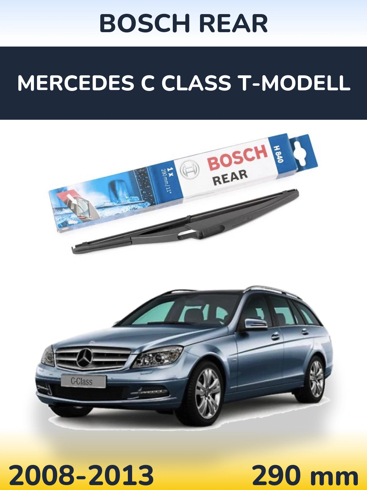 Zadní stěrač BOSCH Rear 290 mm pro Mercedes C Class T-Modell 2008-2013