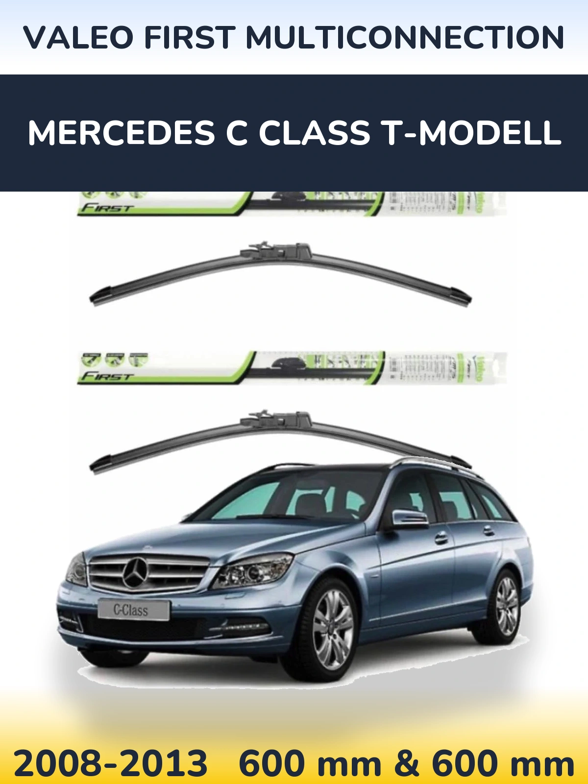 Комплект передніх щіток Valeo First MultiConnection 600 & 600 мм для Mercedes C Class T-Модельl 2008-2013