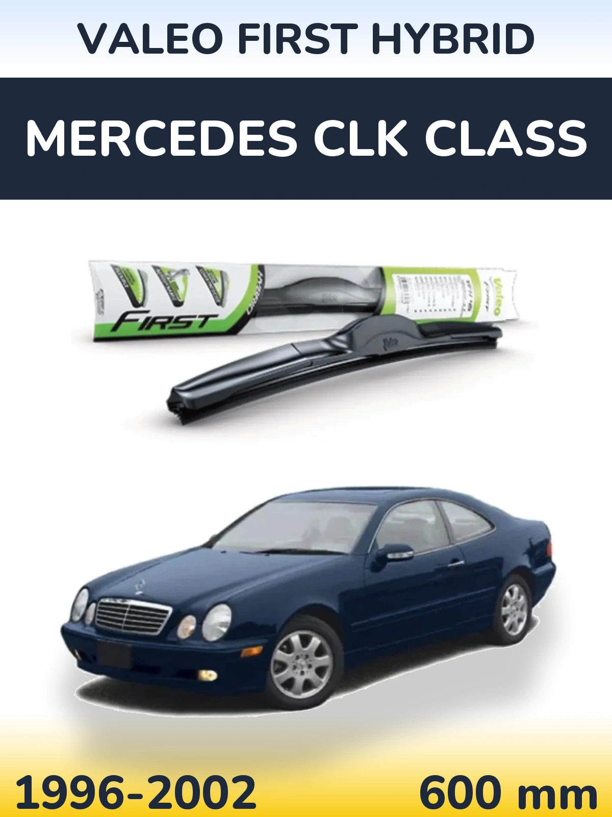 Передня щітка Valeo First Hybrid 600 мм для Mercedes CLK Class 1996-2002