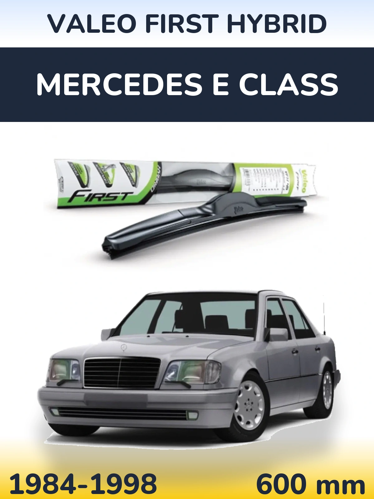 Передня щітка Valeo First Hybrid 600 мм для Mercedes E Class 1984-1998