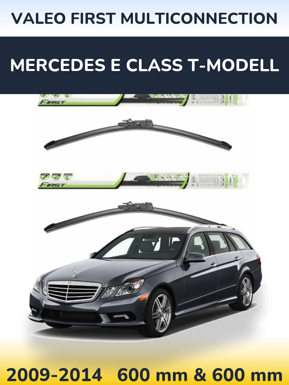 Sada předních stěračů Valeo First MultiConnection 600 a 600 mm pro Mercedes E Class T-Modell 2009-2014