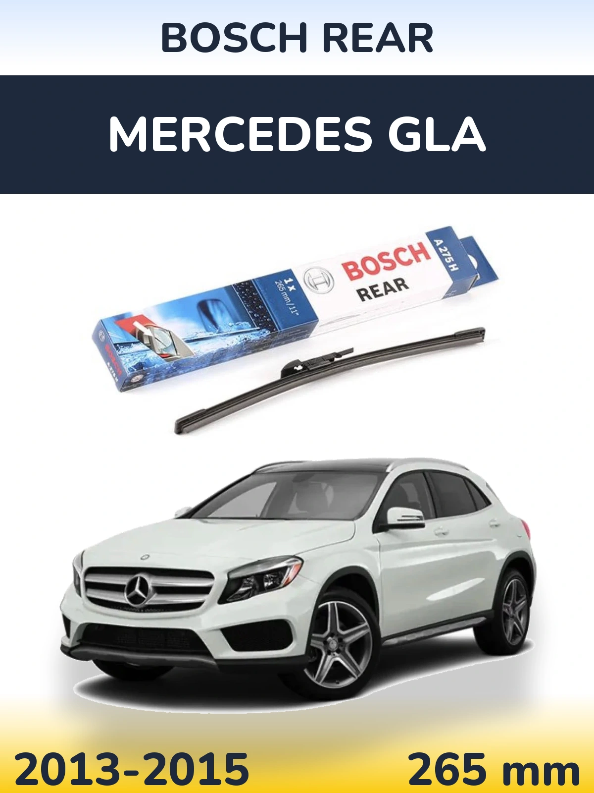 Zadní stěrač BOSCH Rear 265 mm pro Mercedes GLA 2013-2015