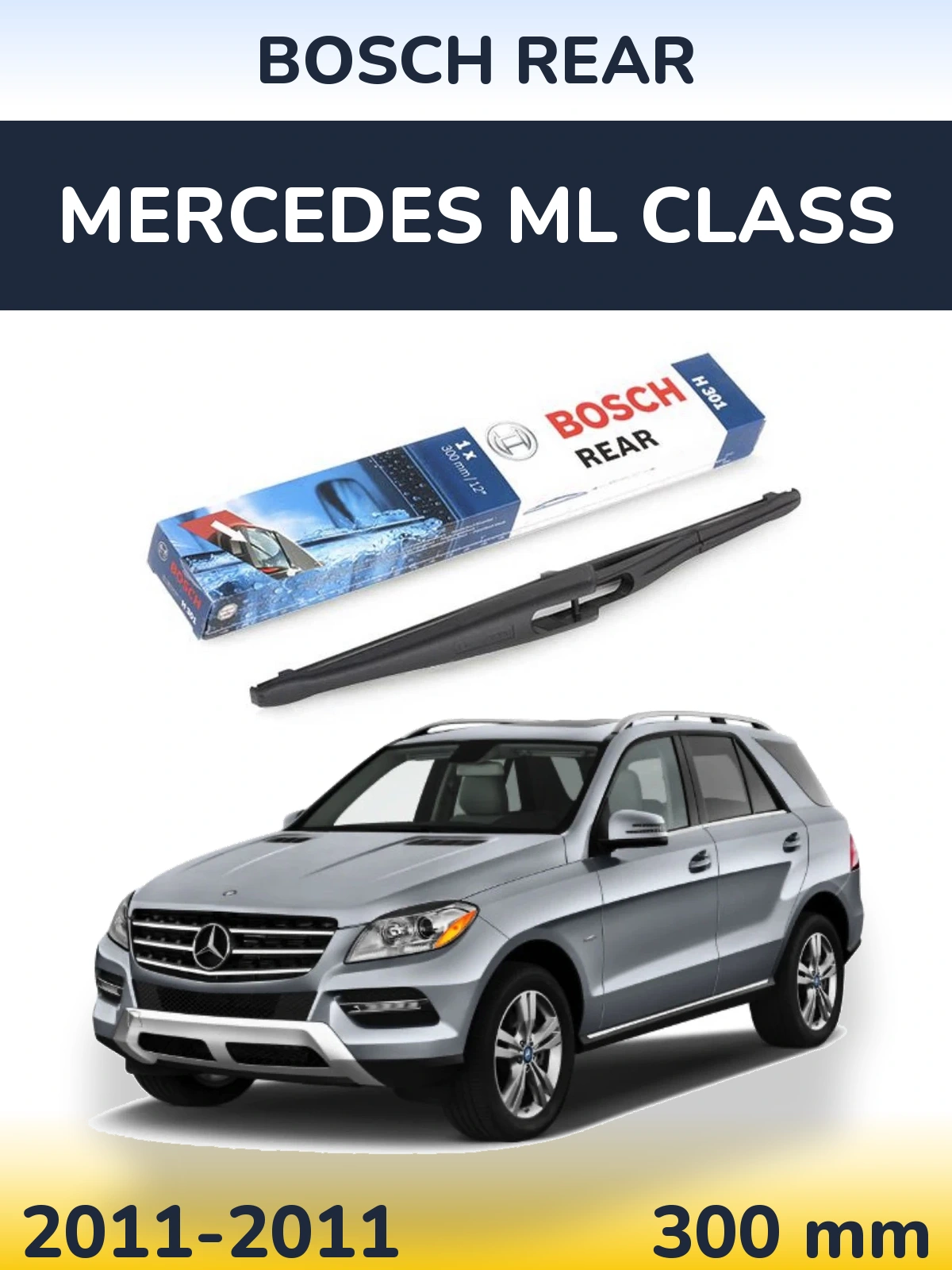 Zadní stěrač BOSCH Rear 300 mm pro Mercedes ML Class 2011-2011