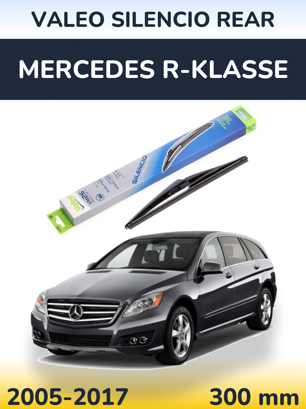 Задня щітка Valeo Silencio Rear 300 мм для Mercedes R-Klasse 2005-2017