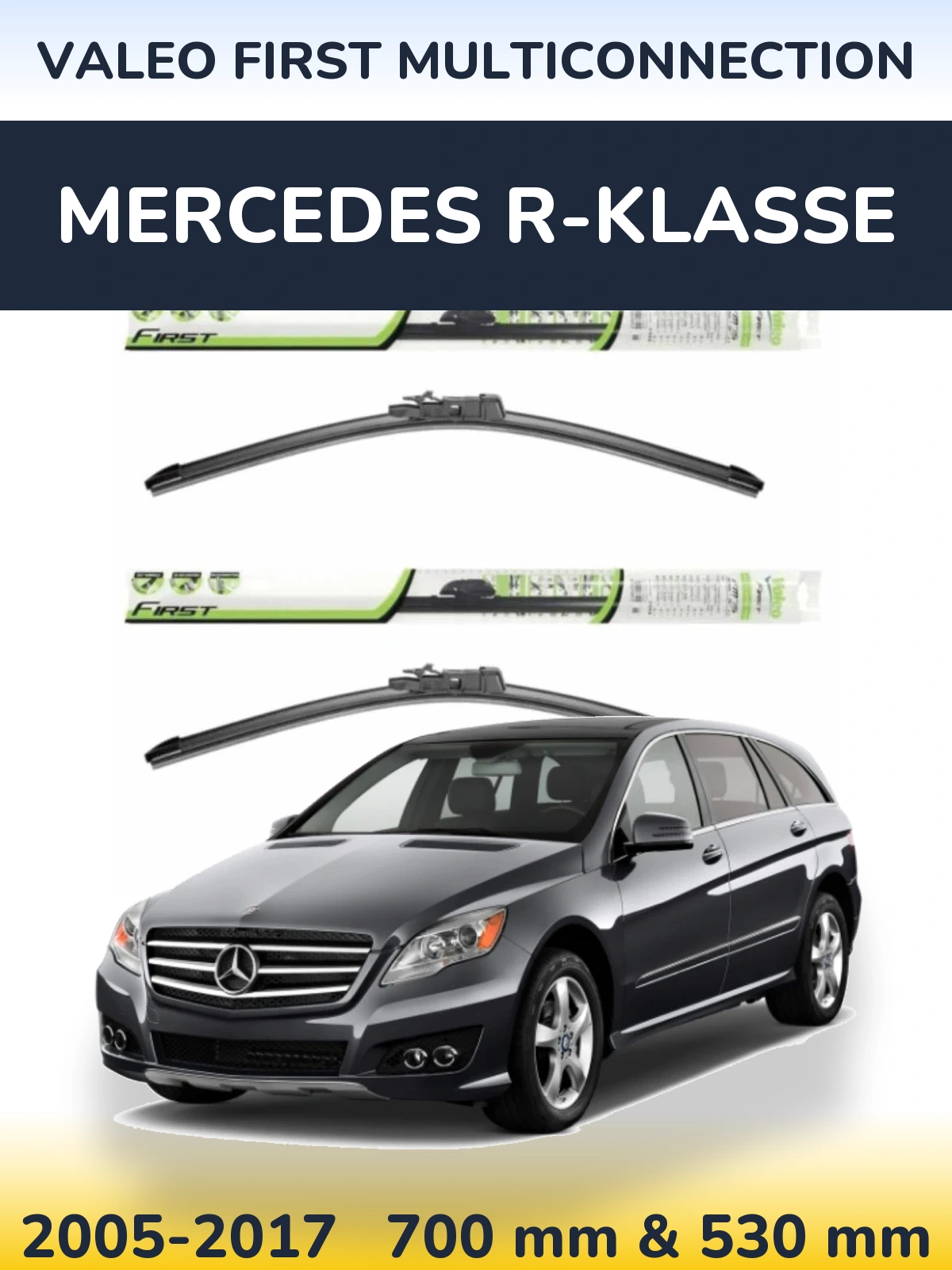 Sada předních stěračů Valeo First MultiConnection 700 a 530 mm pro Mercedes R-Klasse 2005-2017