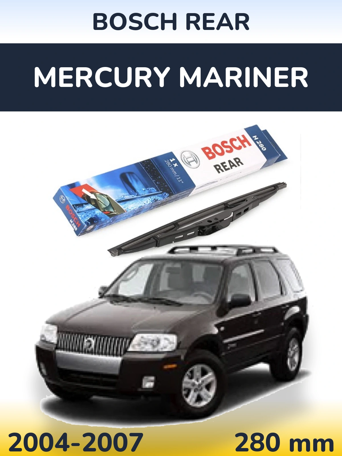 Zadní stěrač BOSCH Rear 280 mm pro Mercury Mariner 2004-2007