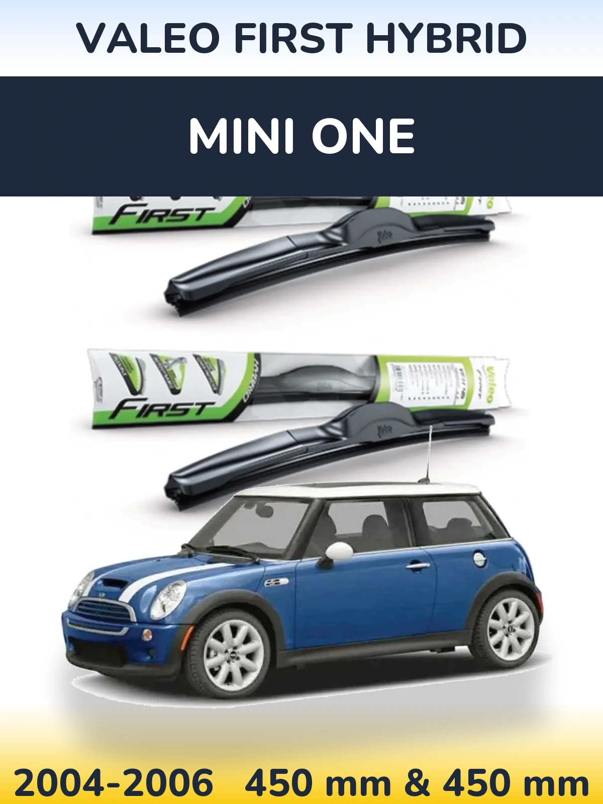 Sada předních stěračů Valeo First Hybrid 450 a 450 mm pro MINI One 2004-2006