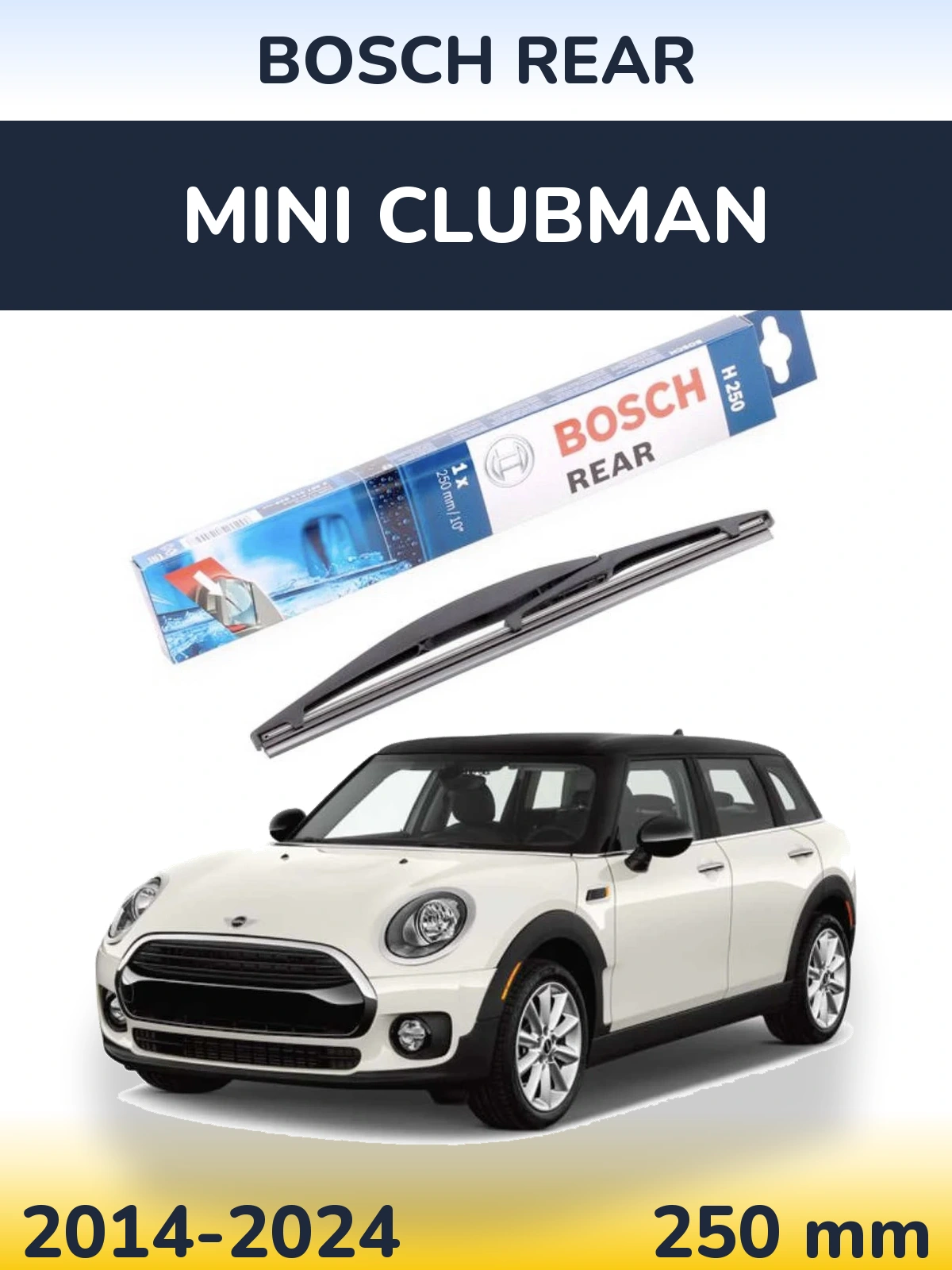 Задня щітка BOSCH Rear 250 мм для MINI Clubman 2014-2024
