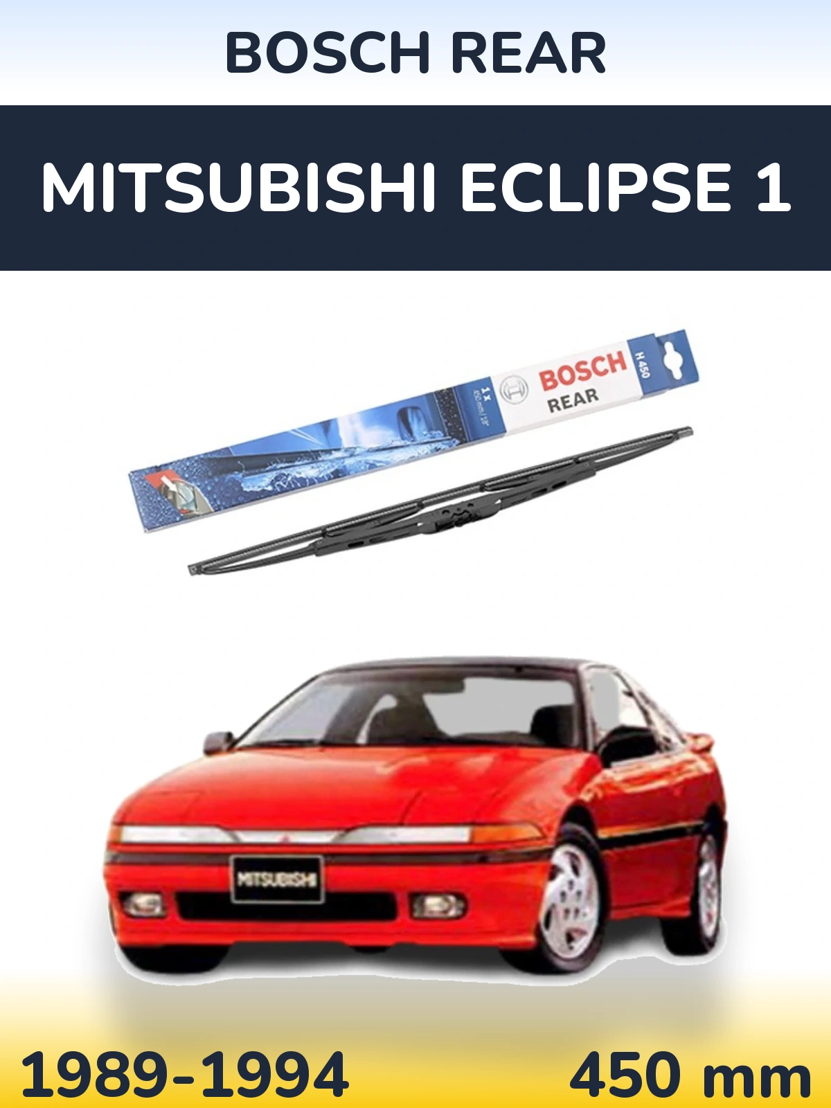 Zadní stěrač BOSCH Rear 450 mm pro Mitsubishi Eclipse 1 1989-1994