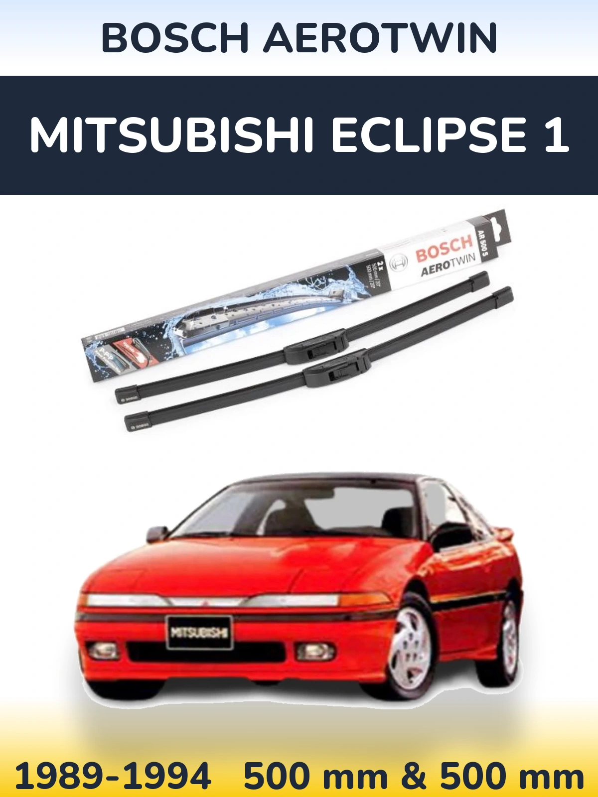 Sada předních stěračů BOSCH AeroTwin 500 a 500 mm pro Mitsubishi Eclipse 1 1989-1994