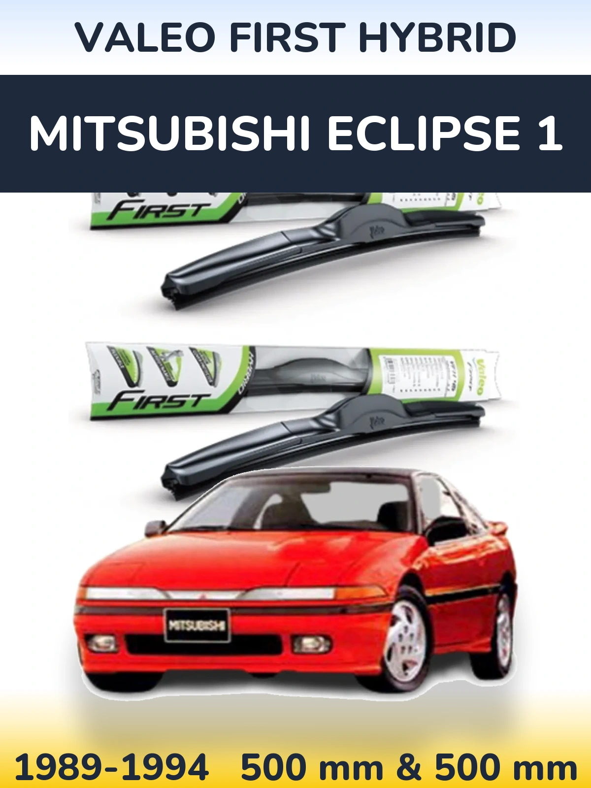 Sada předních stěračů Valeo First Hybrid 500 a 500 mm pro Mitsubishi Eclipse 1 1989-1994