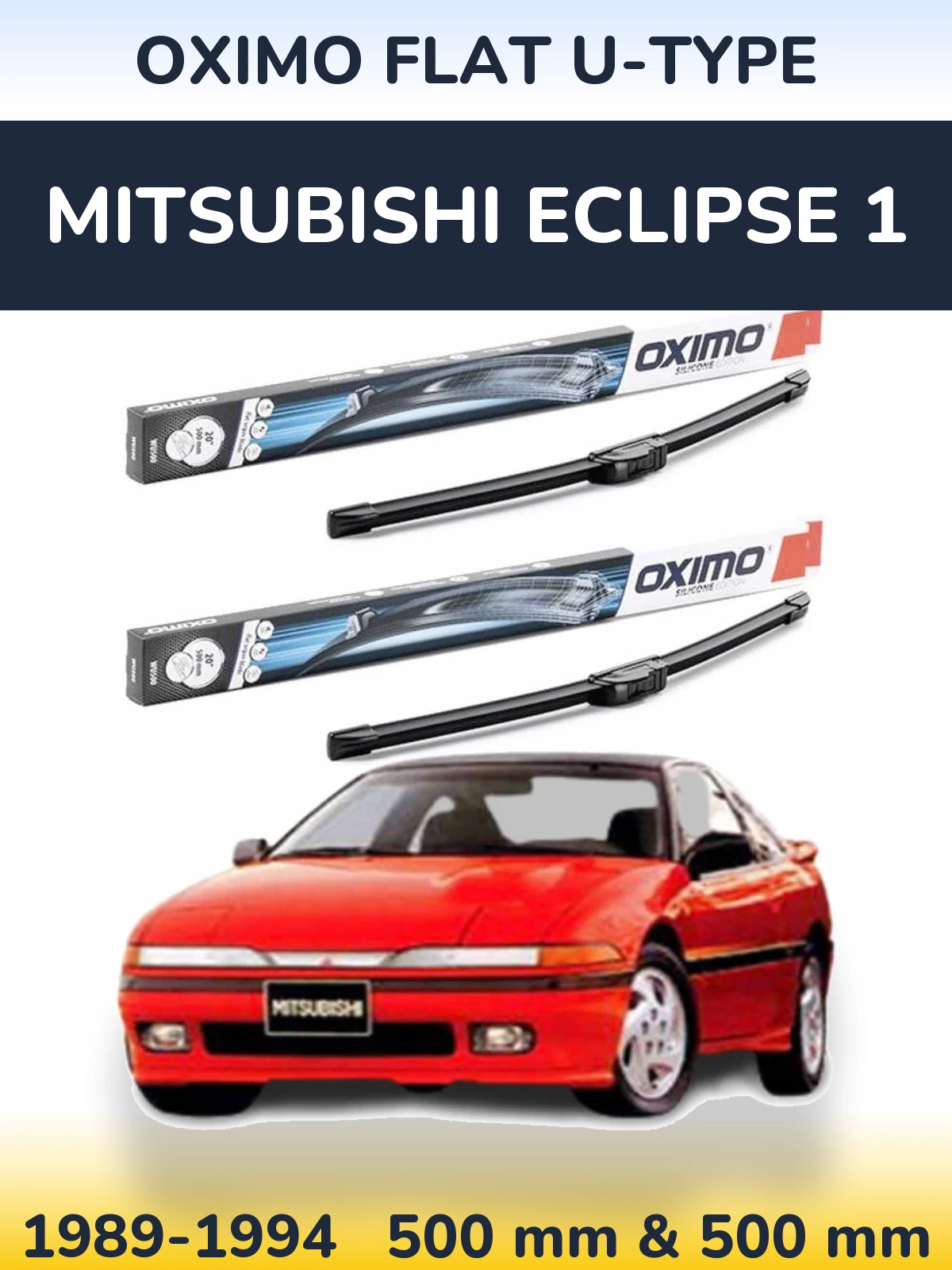 Sada předních stěračů Oximo Flat U-type 500 a 500 mm pro Mitsubishi Eclipse 1 1989-1994
