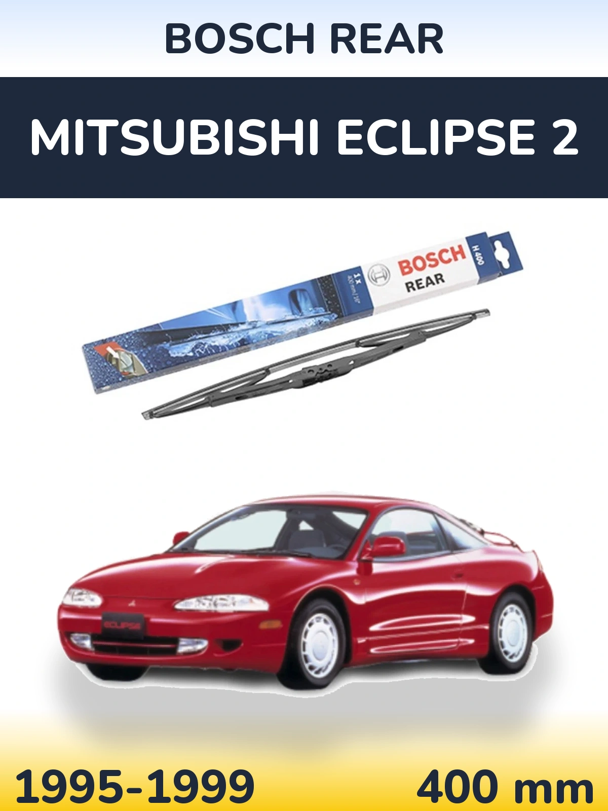 Zadní stěrač BOSCH Rear 400 mm pro Mitsubishi Eclipse 2 1995-1999