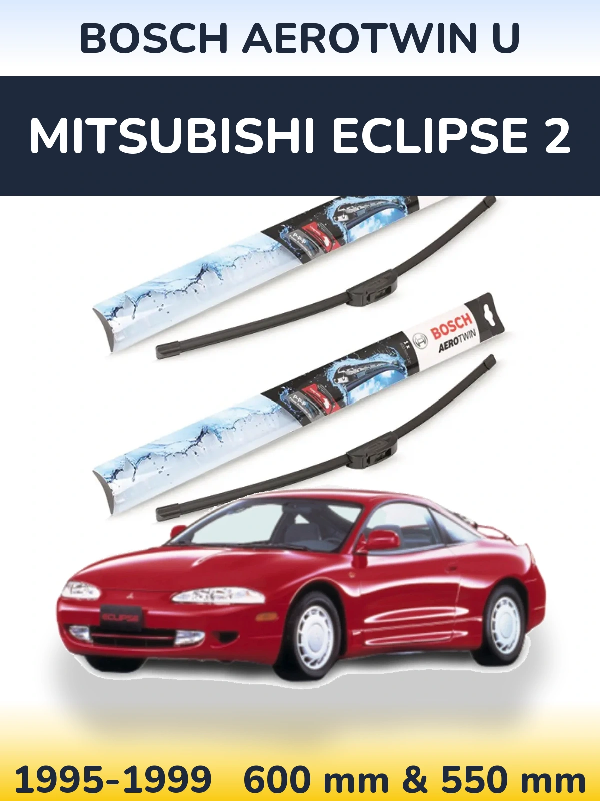 Sada předních stěračů BOSCH AeroTwin U 600 a 550 mm pro Mitsubishi Eclipse 2 1995-1999