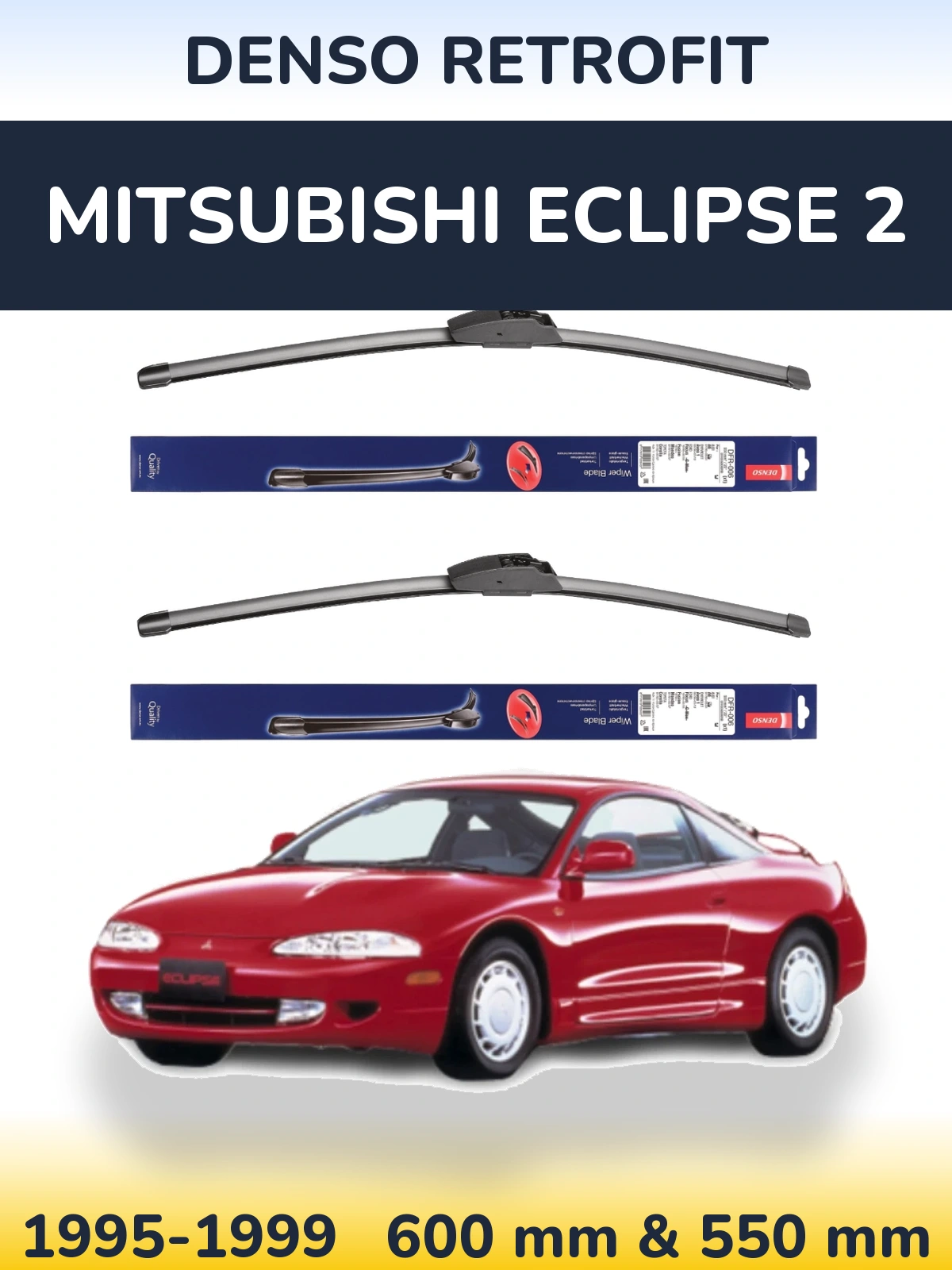 Sada předních stěračů Denso Retrofit 600 a 550 mm pro Mitsubishi Eclipse 2 1995-1999