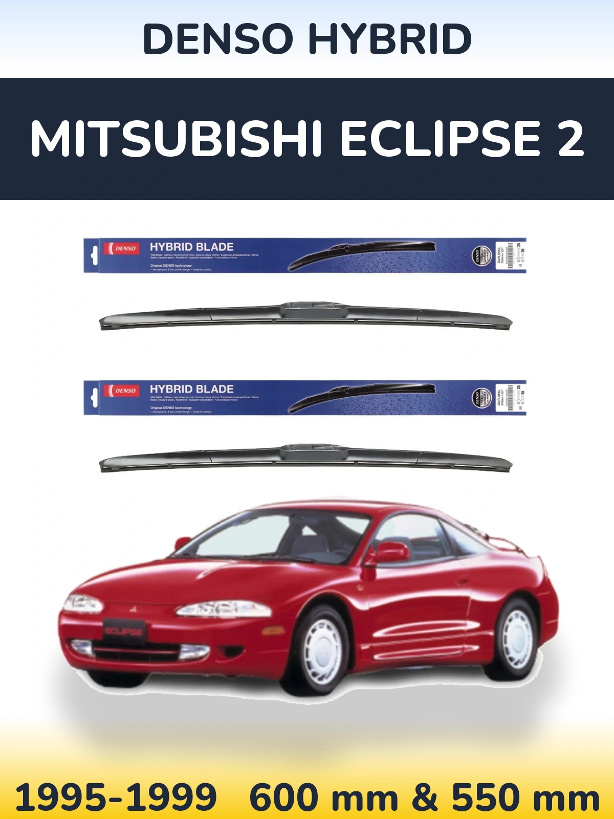 Sada předních stěračů Denso Hybrid 600 a 550 mm pro Mitsubishi Eclipse 2 1995-1999