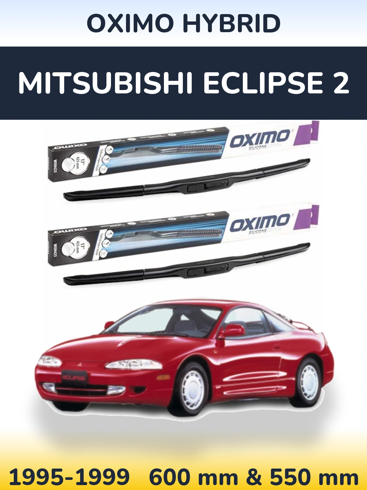 Sada předních stěračů Oximo Hybrid 600 a 550 mm pro Mitsubishi Eclipse 2 1995-1999