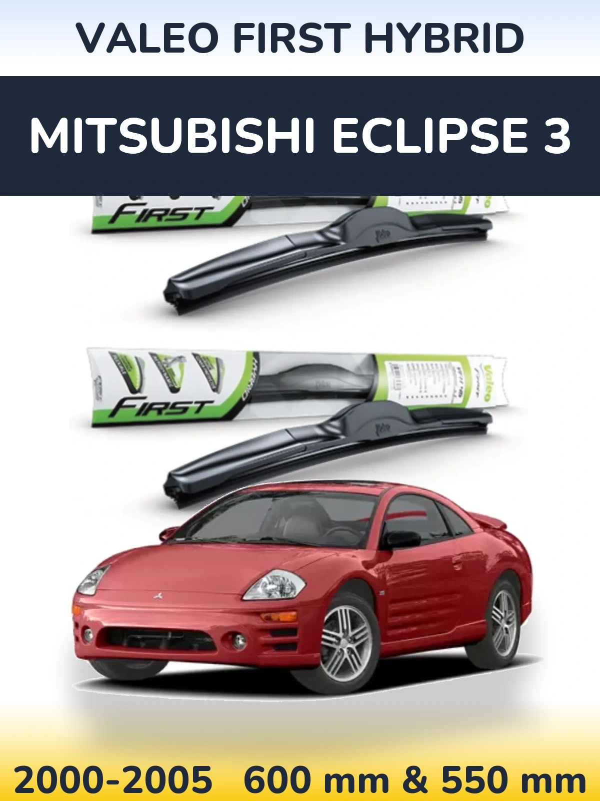 Sada předních stěračů Valeo First Hybrid 600 a 550 mm pro Mitsubishi Eclipse 3 2000-2005