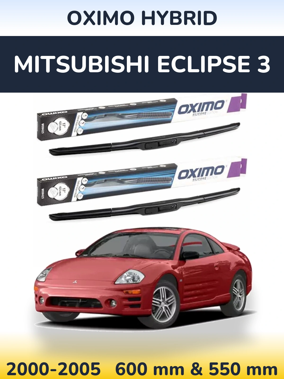 Sada předních stěračů Oximo Hybrid 600 a 550 mm pro Mitsubishi Eclipse 3 2000-2005