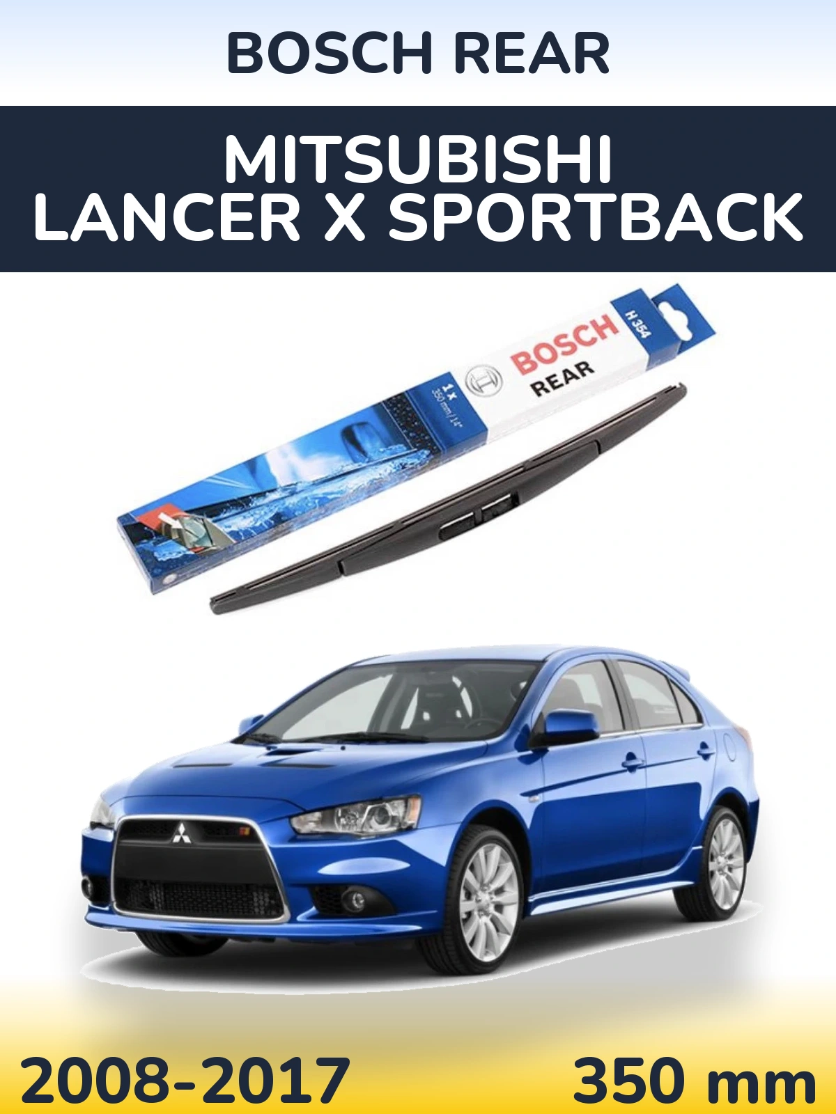 Zadní stěrač BOSCH Rear 350 mm pro Mitsubishi Lancer X Sportback 2008-2017